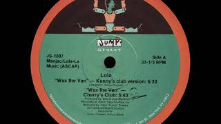 Lola - Wax The Van (Kenny&#39;s Club Version)