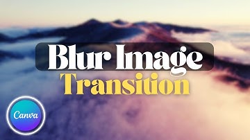 How To Give Blur Transition Canva Tutorial | Canva Animation Tutorial | Blur Animation To Video