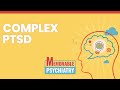 Complex PTSD (Memorable Psychiatry Lecture)