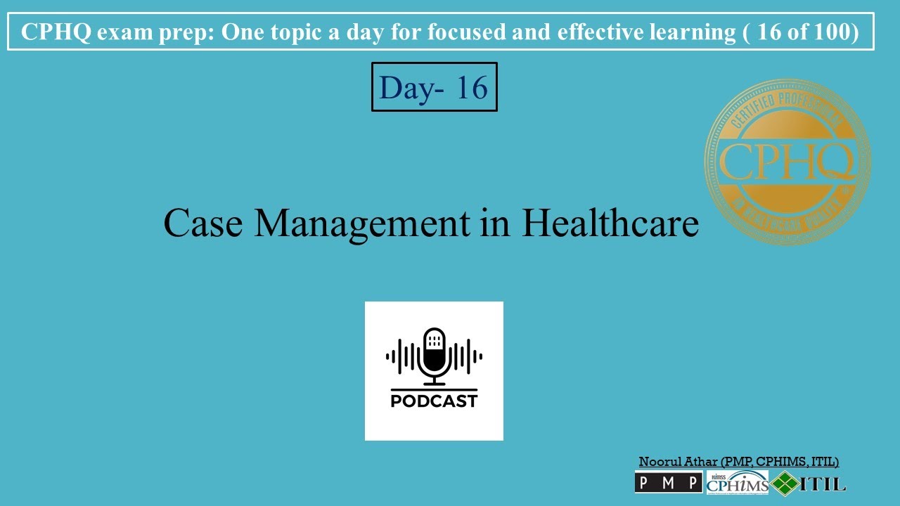 CPHQ exam prep | Case Management in Healthcare | Podcast |