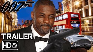 BOND 26 NEW 007 Trailer 2 (HD) Idris Elba | New James Bond 'Forever and a Day' | Fan Made