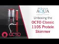 OCTO - Protein Skimmer - Unboxing a Classic 110 S