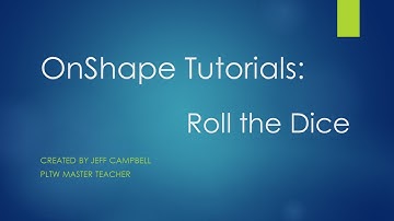 OnShape Tutorials - Roll the Dice