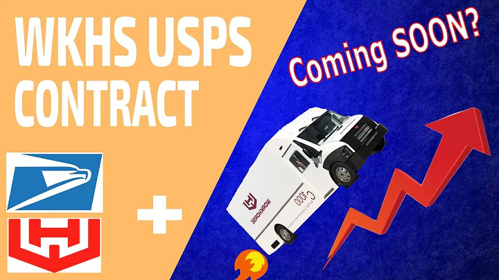 WKHS USPS CONTRACT ANNOUNCED SOON? (time to sell?) - WORKHORSE PRICE PREDICTION