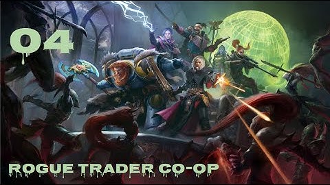 Warhammer 40k: Rogue Trader | Unfair Difficulty | 5 Player Co-op #4