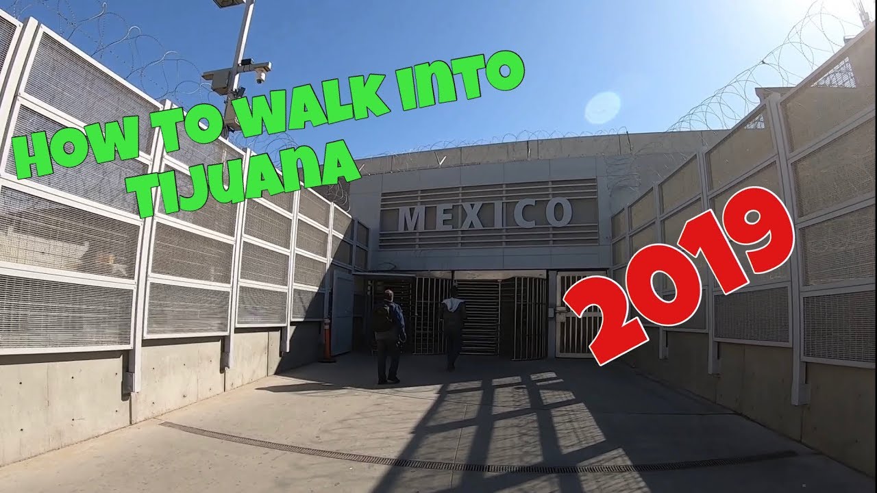 Walking into Tijuana Mexico using the San Ysidro Crossing 2019 YouTube