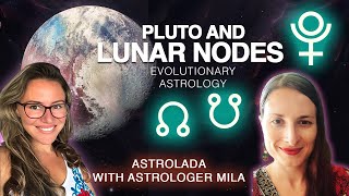Pluto &amp; and Karmic Nodes: The Desires of Your Soul for This LIFE! Evolutionary Astrology