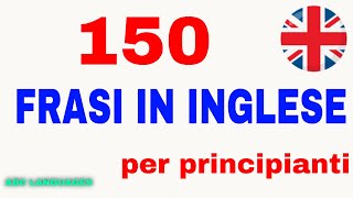 150 Frasi in Inglese di base per Conversazione - English course