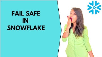 16. Fail Safe in Snowflake