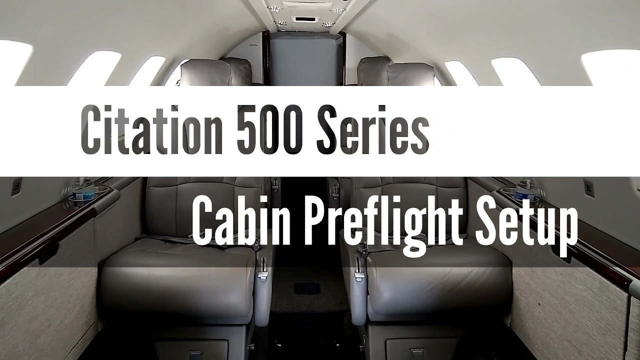 Citation 500 Series Cabin Preflight Setup Youtube