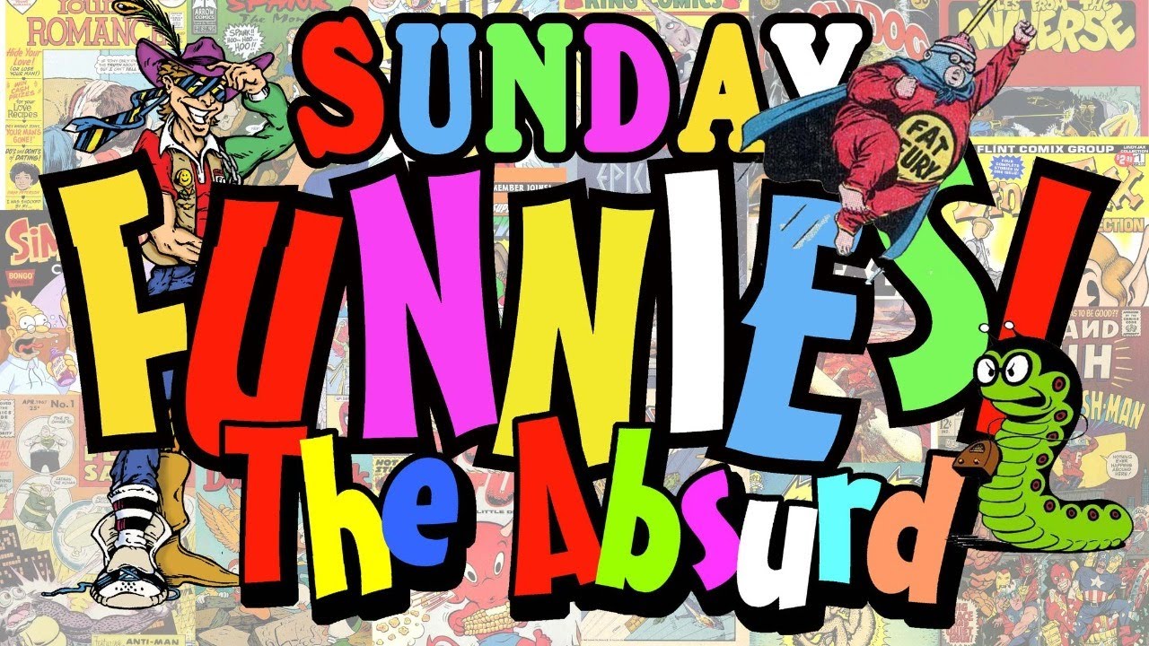 Sunday Funnies: The Absurd