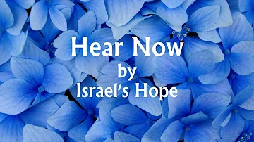 Hear Now lyric video by Israel's Hope