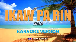 MRLD - Ikaw Pa Rin | KARAOKE LYRICS INSTRUMENTAL VERSION