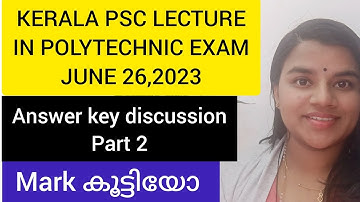 KERALA PSC LECTURE IN POLYTECHNIC EXAM JUNE 26 ANSWER KEY DISCUSSION|KERALA PSC LECTURE IN POLY EXAM