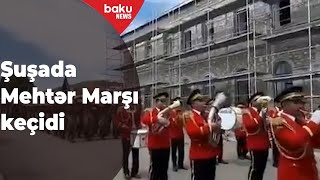 Şuşada Mehtər Marşı İlə Təntənəli Keçid - Baku TV