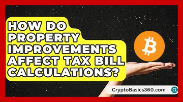 How Do Property Improvements Affect Tax Bill Calculations? | Property Taxes Uncovered News
