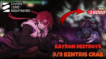 KAYRON DESTROYS 9/9 KENTRIS CRAB | CHAOS ZERO NIGHTMARE