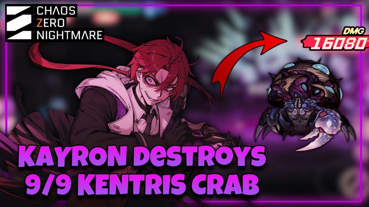 KAYRON DESTROYS 9/9 KENTRIS CRAB | CHAOS ZERO NIGHTMARE