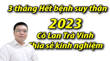Hết bệnh suy thận bằng cỏ mực 2023 - Cô Lan Trà Vinh chia sẻ - Sức Khỏe 60 Giây