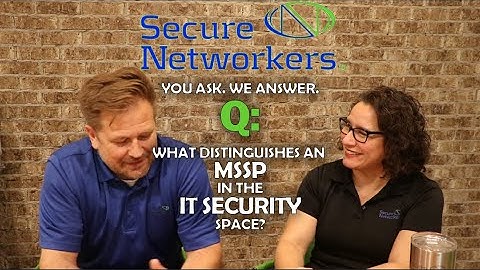 What Distinguishes an MSSP in the IT Security Space