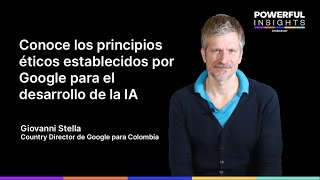 🚀¿Cuál puede ser un camino ético para el uso de IA? | PowerfulInsights con Giovanni Stella de Google