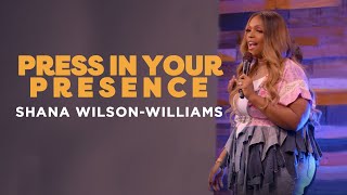 Press In Your Presence - Shana Wilson-Williams | DMV Night of Worship