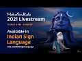 MahaShivRatri 2021 – Live Webstream with Sadhguru | Indian Sign Language | 11 Mar, 6 pm – 6 am