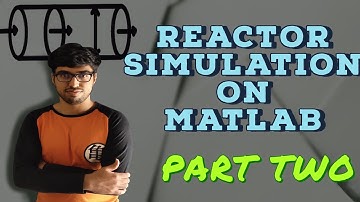 Plug Flow Reactor Simulation - Mathematical modelling and simulation on MATLAB Part 2 of 2