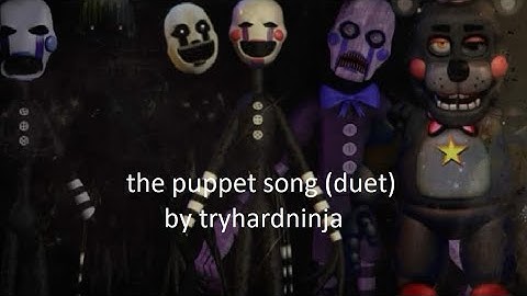Fnaf Music Video "The Puppet song". (duet)