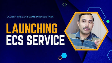 Elastic Container Service (ECS) - Launch 2048 game container app onto ECS