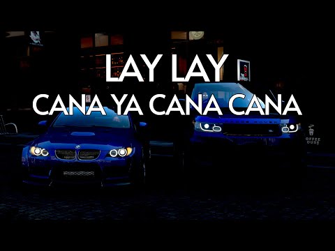 lay lay - cana ya cana cana (sped up + reverb)