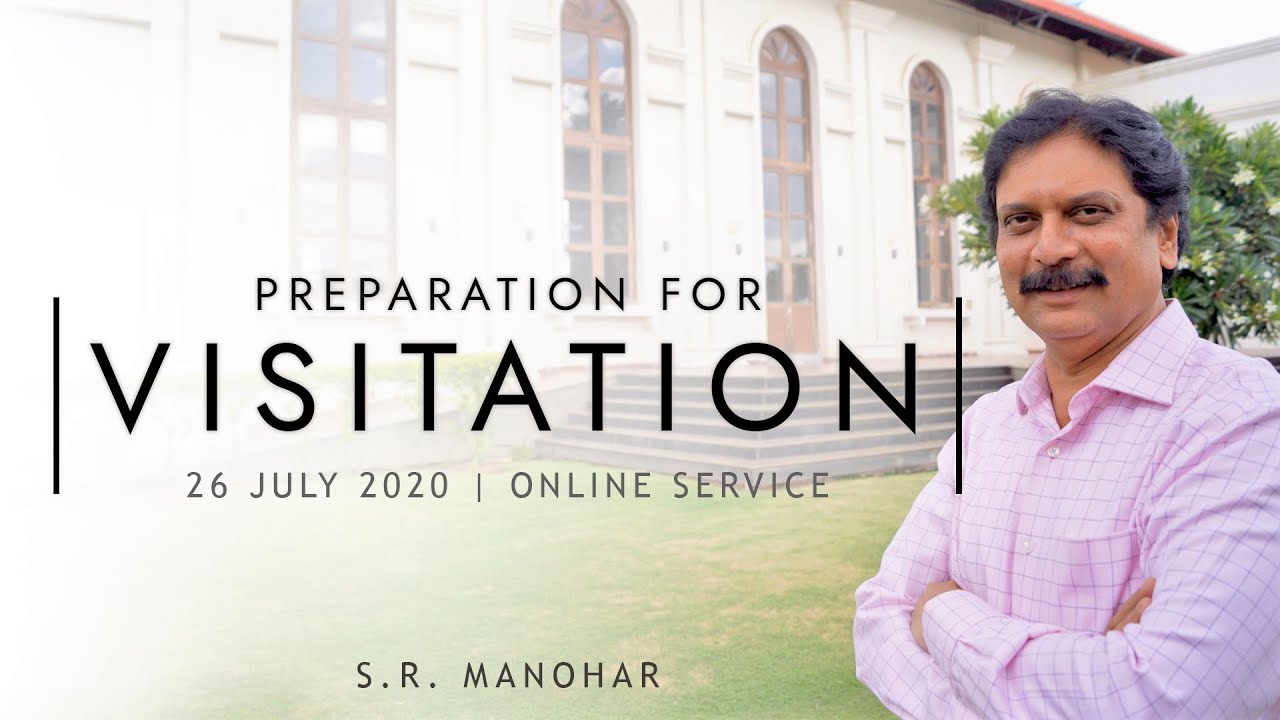 Preparation for Visitation | S. R. Manohar | 26 July Sunday Service