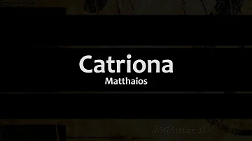 Catriona - Matthaios (Lyric Video)