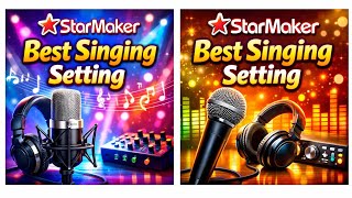 StarMaker Best Singing Settings 2026 🎶 | Clear Voice & Pro Effects | Perfect Recording
