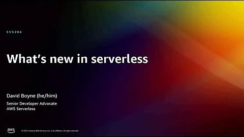 AWS re:Invent 2022 - What's new with serverless (SVS204)
