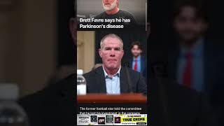 Brett Favre reveals Parkinson’s Disease Diagnosis during Congressional Hearing