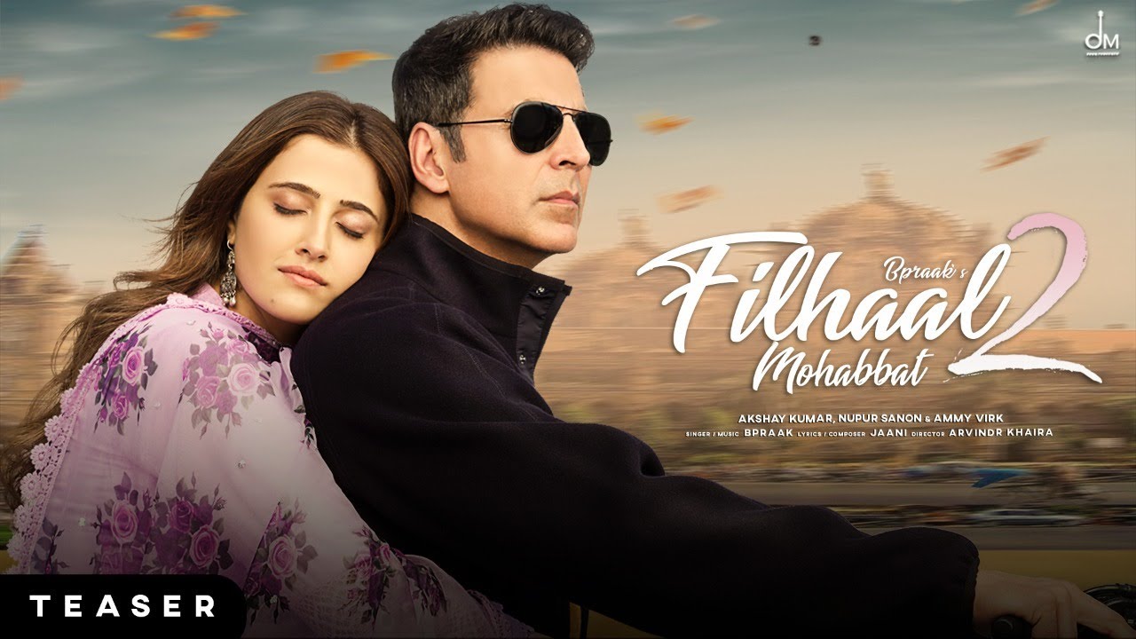 Filhaal2 Mohabbat Teaser | Akshay Kumar Ft Nupur Sanon | Ammy Virk | BPraak | Jaani | Arvindr Khaira