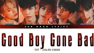 TXT | "GOOD BOY GONE BAD" - TRADUÇÃO COLOR CODED (HAN/ENG/PTBR)