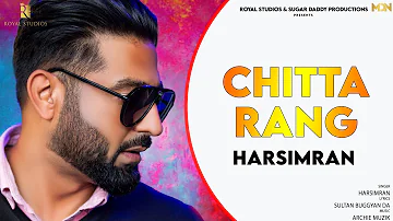 Chitta Rang (Full Song)| Harsimran ft Phoebe Belles | Gury Sekhon |Latest Punjabi Songs 2021