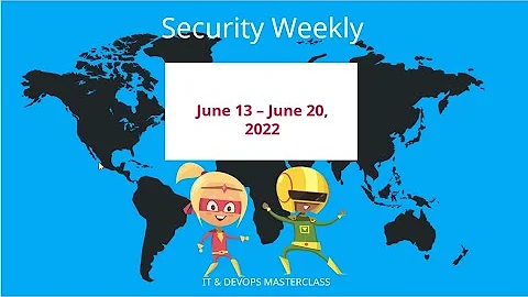 CyberSecurity Weekly Hackers news June 13 - June 20, 2022