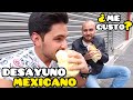 Probando un VERDADERO DESAYUNO MEXICANO ft @CHeCHe