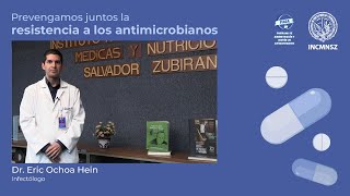 El Dr. Eric Ochoa Hein nos platica cómo prevenir juntos la resistencia a los antimicrobianos