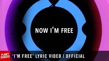 'I'M FREE' Lyric Video | Official Planetshakers Video