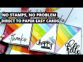 No stamps no problemdirect to paper easy cards