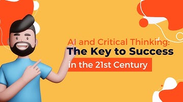 AI and Critical Thinking: The Key to Success in the 21st Century