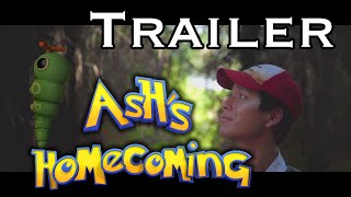 Ash's Homecoming: Live Action Pokémon Fan Film - Official Trailer