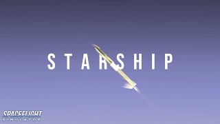 Starship Flight Test Spaceflight Simulator Recreation