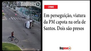 Em perseguição, viatura da PM capota na orla de Santos. Dois são presos