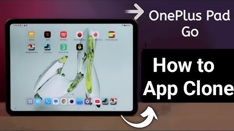 How to use dual WhatsApp in OnePlus Tab Go, OnePlus Tab Go dual WhatsApp settings