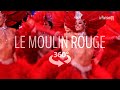 Moulin Rouge : plongée à 360° au coeur du plus célèbre cabaret du monde